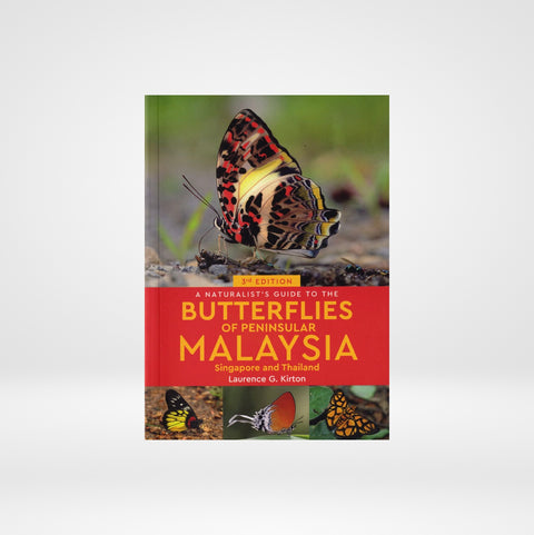 A Naturalist's Guide to the Butterflies of Malaysia, Peninsular Malaysia, Singapore and Southern Thailand
