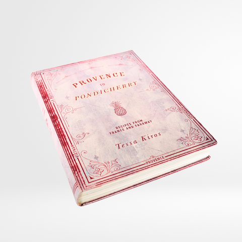 Provence to Pondicherry: Recipes from France and Faraway