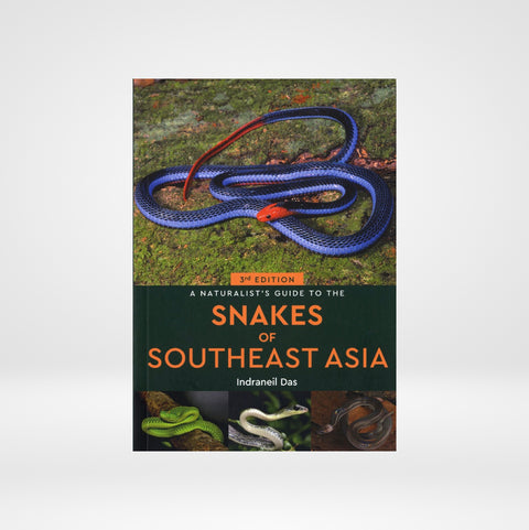 A Naturalist's Guide to the Snakes of Southeast Asia