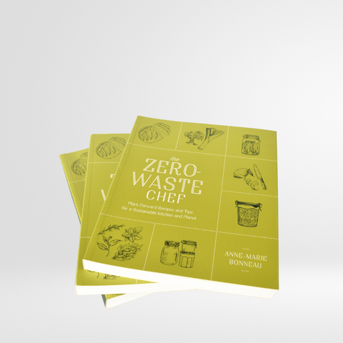 The Zero-Waste Chef: Plant-Forward Recipes and Tips for a Sustainable Kitchen and Planet