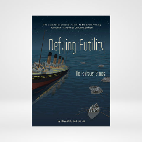 Defying Futility: The Fairhaven Stories