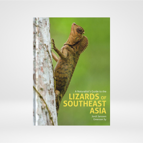 A Naturalist's Guide to the Lizards of Southeast Asia