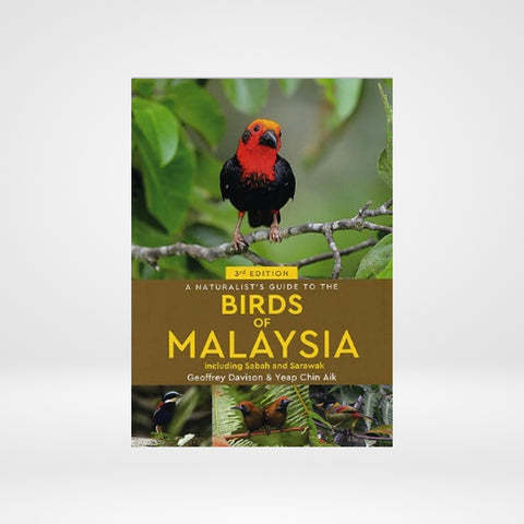 A Naturalists Guide to the Birds of Malaysia including Sabah and Sarawak
