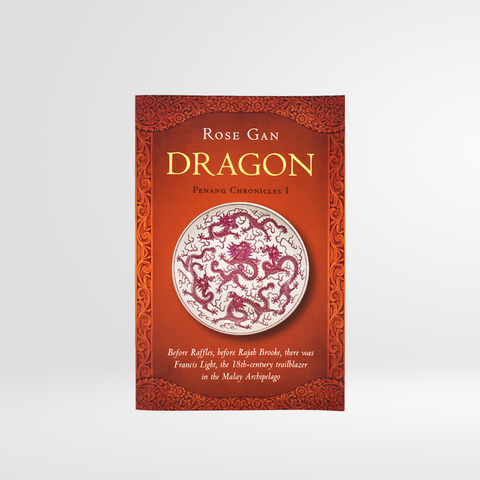 Dragon by Rose Gan (Penang Chronicles 1)