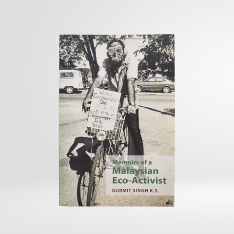 Memoirs of a Malaysian Eco-Activist