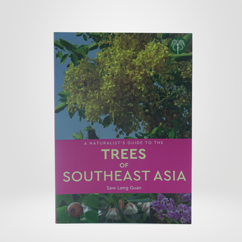 A Naturalist's Guide to The Trees of Southeast Asia