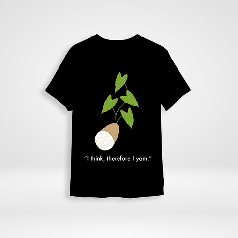 "I think, therefore I yam." Tee