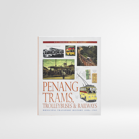 Penang Trams, Trolleybuses, and Railways